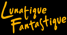 Lunatique Fantastique